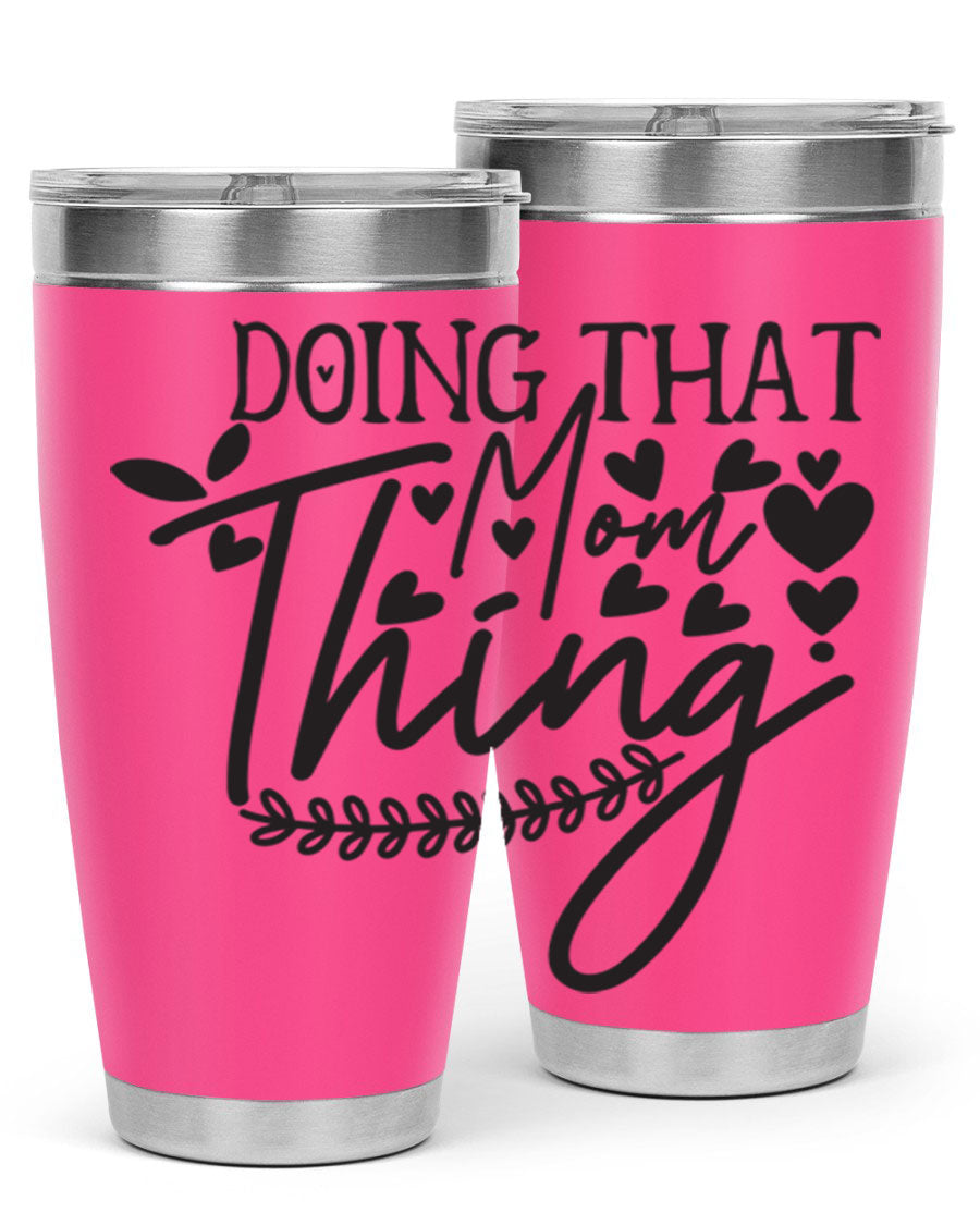 Doing That Mom Thing 410# Tumbler in stainless steel with a stylish design, perfect for keeping drinks hot or cold.