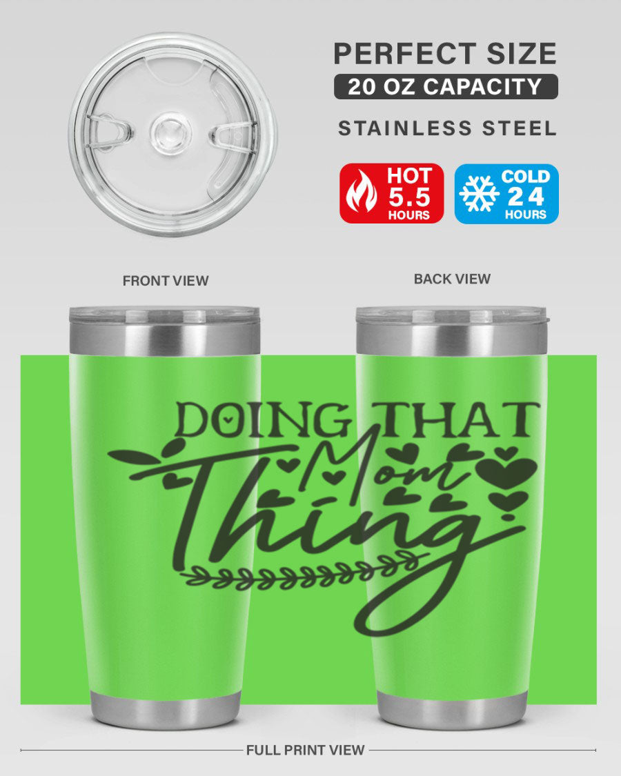 Doing That Mom Thing 410# Tumbler in stainless steel with a stylish design, perfect for keeping drinks hot or cold.