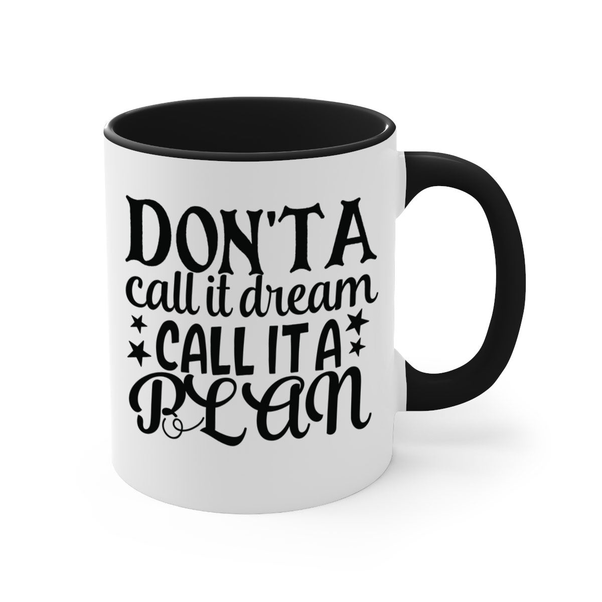 A two-tone ceramic mug featuring the phrase 'Don't Call It a Dream, Call It a Plan' with a glossy finish and colored handle.