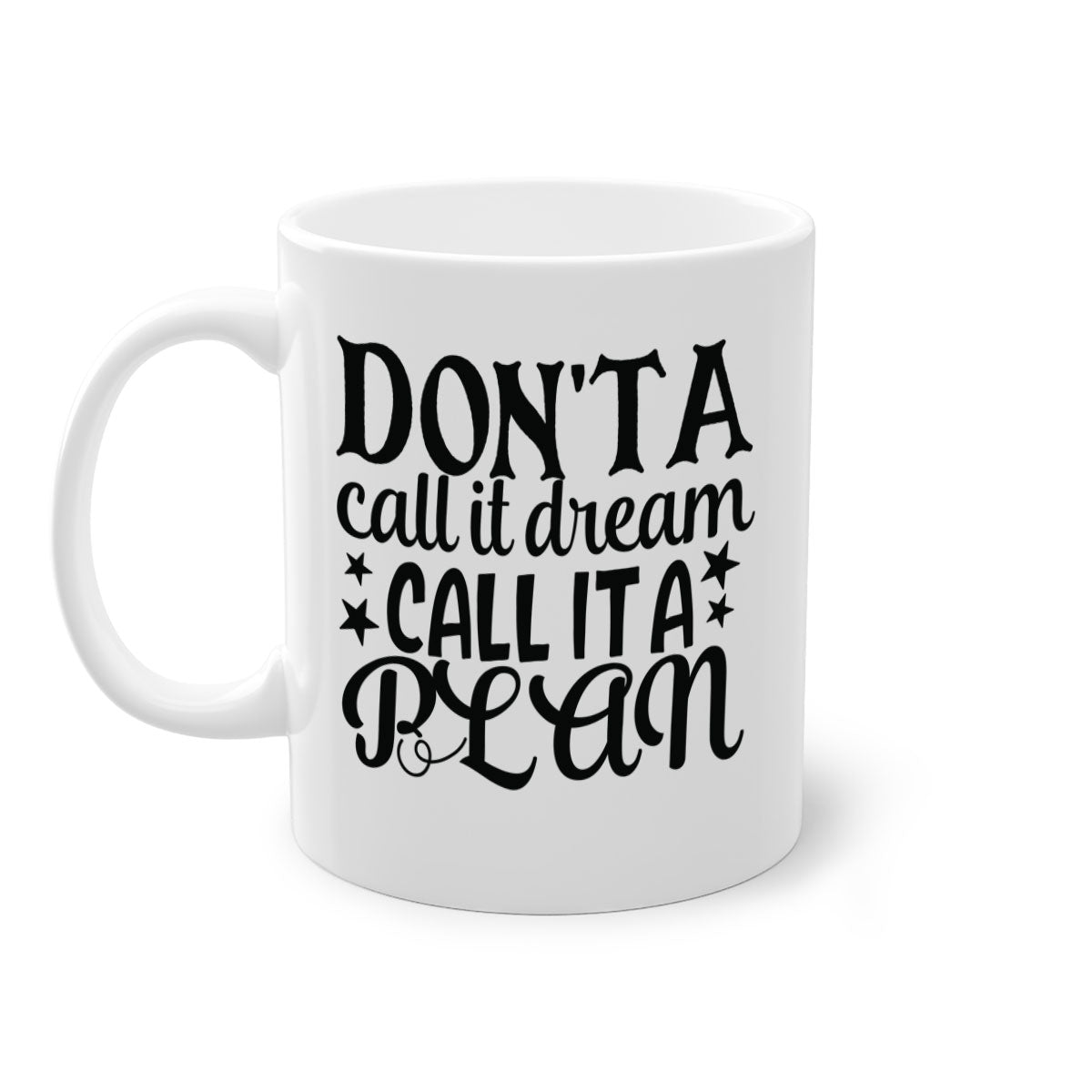 A two-tone ceramic mug featuring the phrase 'Don't Call It a Dream, Call It a Plan' with a glossy finish and colored handle.