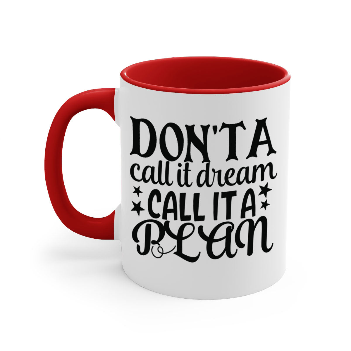 A two-tone ceramic mug featuring the phrase 'Don't Call It a Dream, Call It a Plan' with a glossy finish and colored handle.