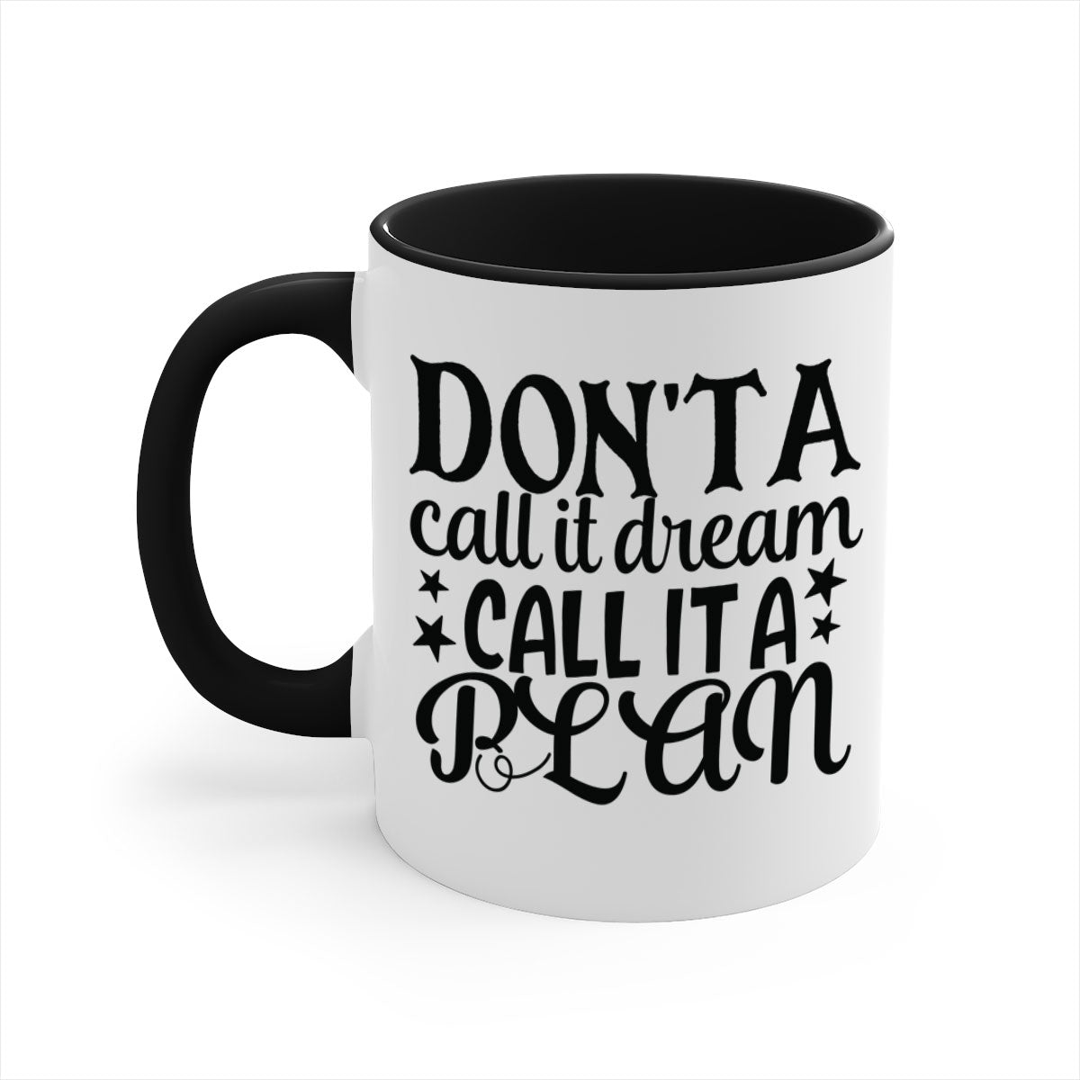 A two-tone ceramic mug featuring the phrase 'Don't Call It a Dream, Call It a Plan' with a glossy finish and colored handle.