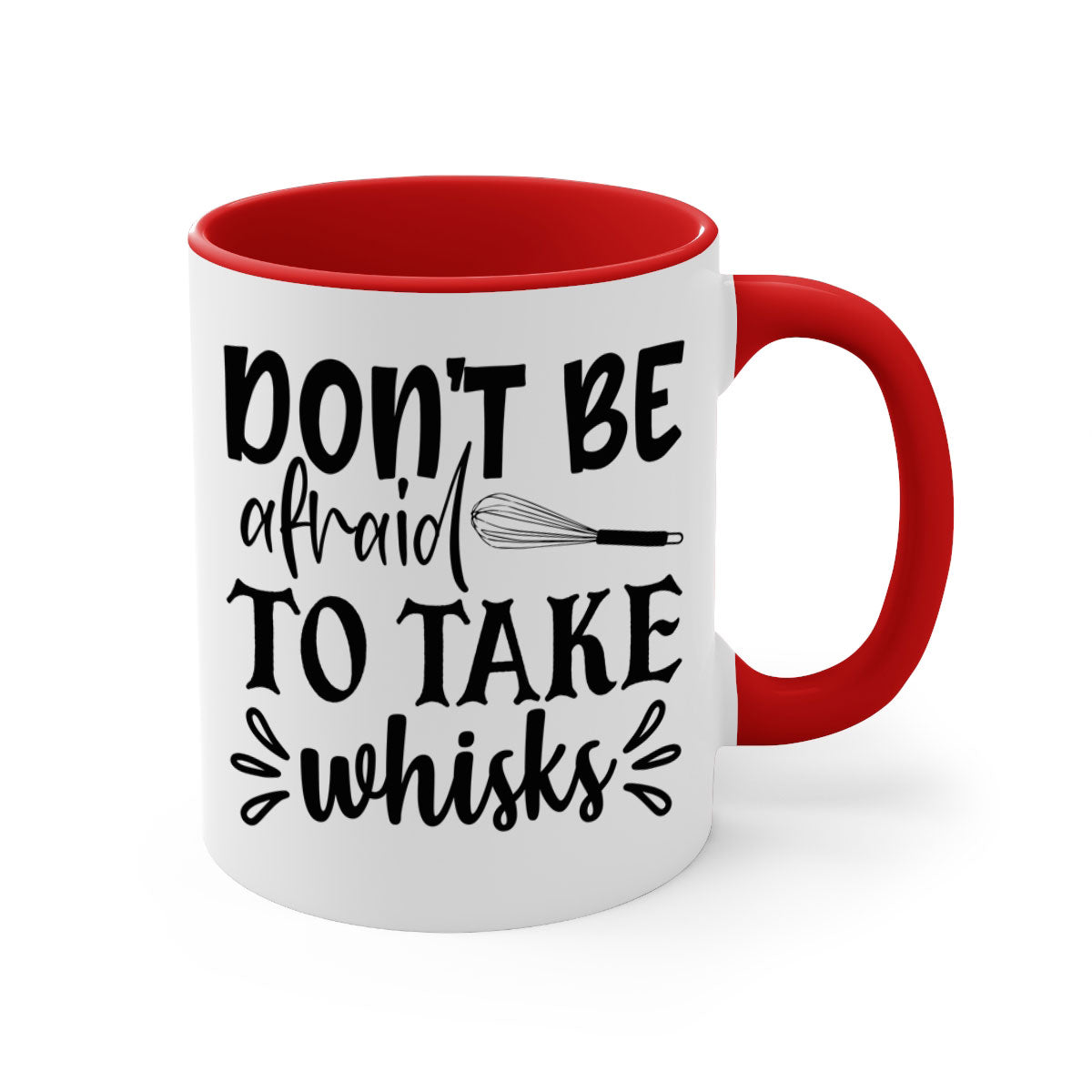 A stylish two-tone ceramic coffee mug with a colored handle and interior, featuring the phrase 'Don't Be Afraid to Take Whisks'.