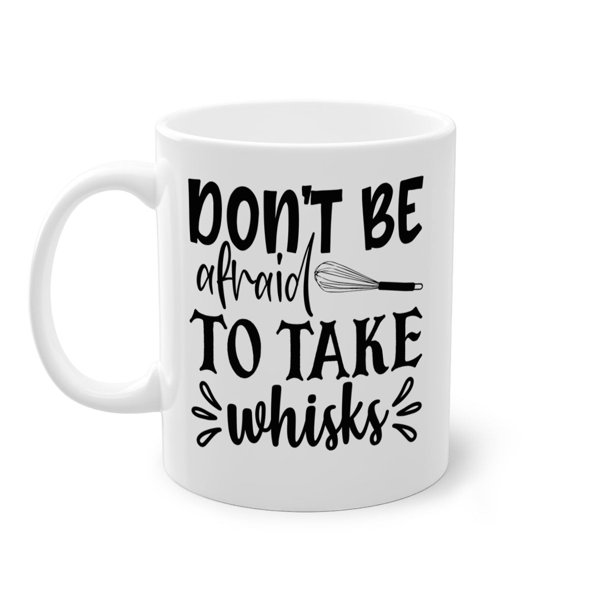 A stylish two-tone ceramic coffee mug with a colored handle and interior, featuring the phrase 'Don't Be Afraid to Take Whisks'.