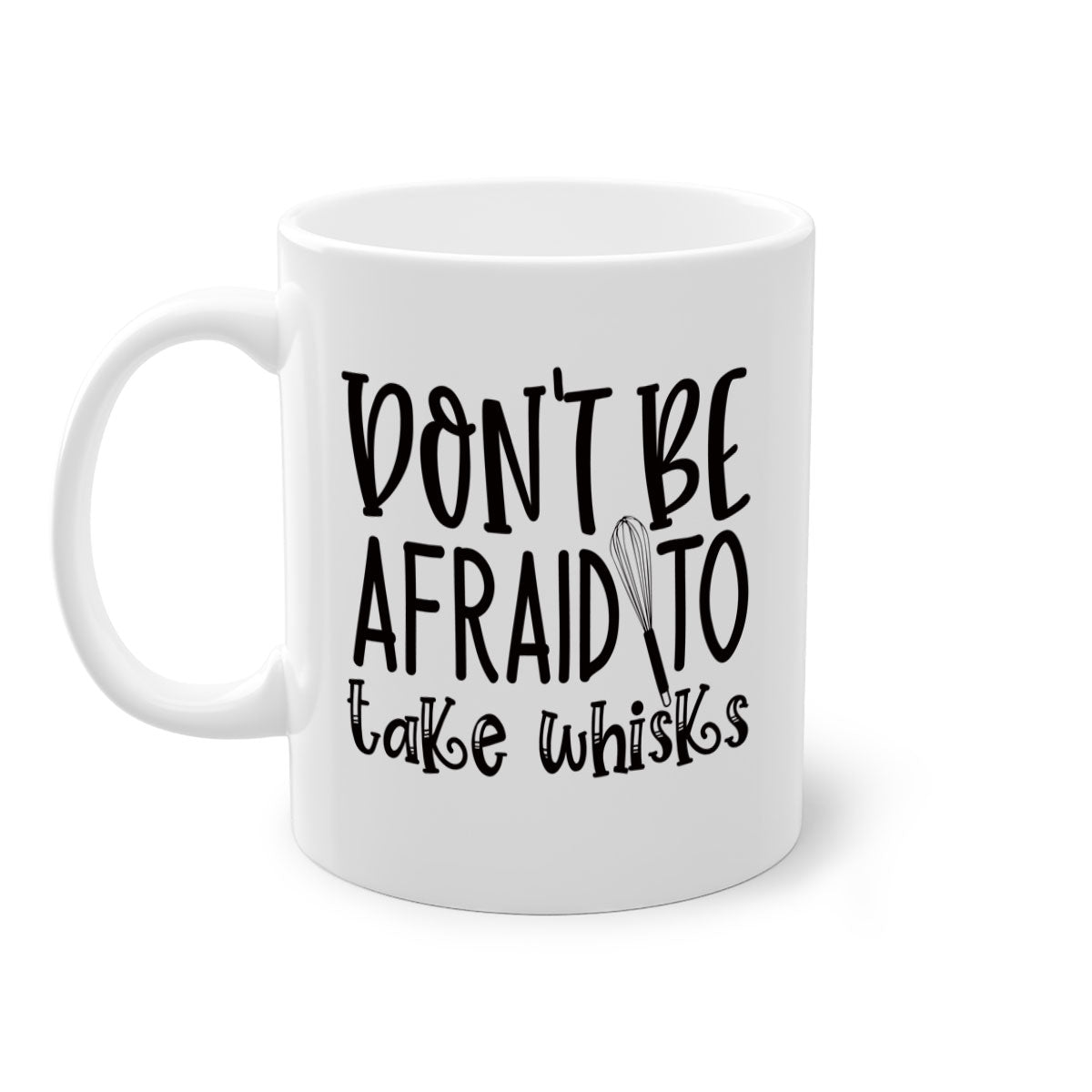 A stylish two-tone ceramic coffee mug with a colored handle and glossy finish, featuring the phrase 'Don't Be Afraid to Take Whisks'.
