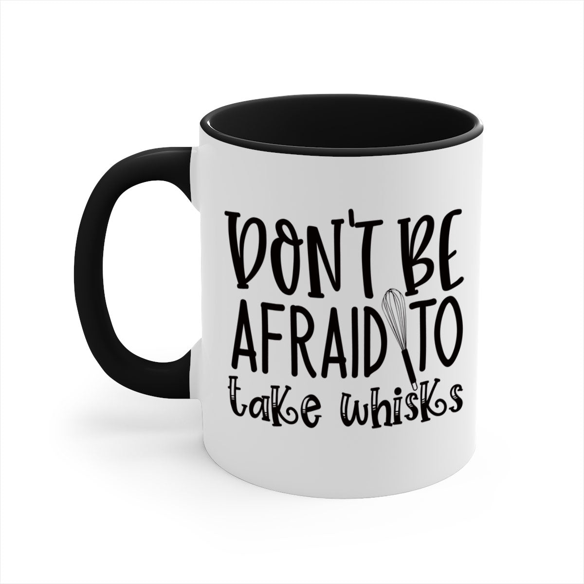 A stylish two-tone ceramic coffee mug with a colored handle and glossy finish, featuring the phrase 'Don't Be Afraid to Take Whisks'.