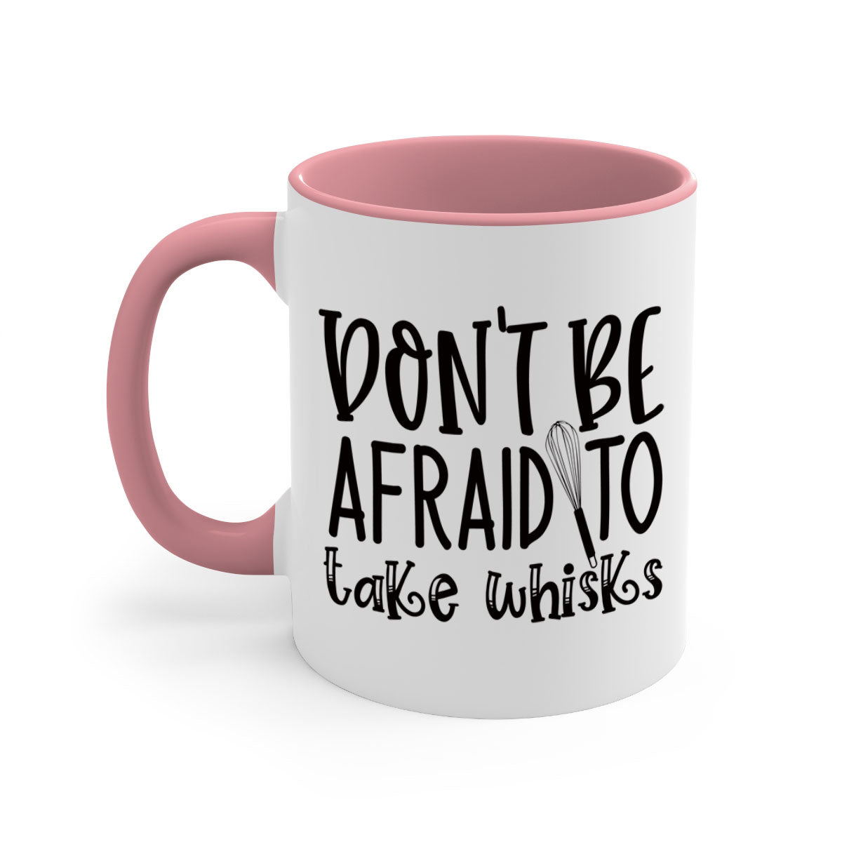 A stylish two-tone ceramic coffee mug with a colored handle and glossy finish, featuring the phrase 'Don't Be Afraid to Take Whisks'.