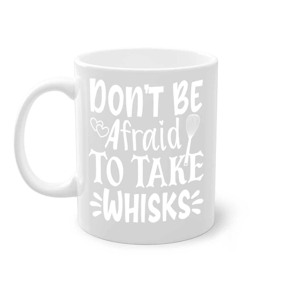 A stylish two-tone ceramic coffee mug with a colored handle and interior, featuring the phrase 'Don't Be Afraid to Take Whisks'.