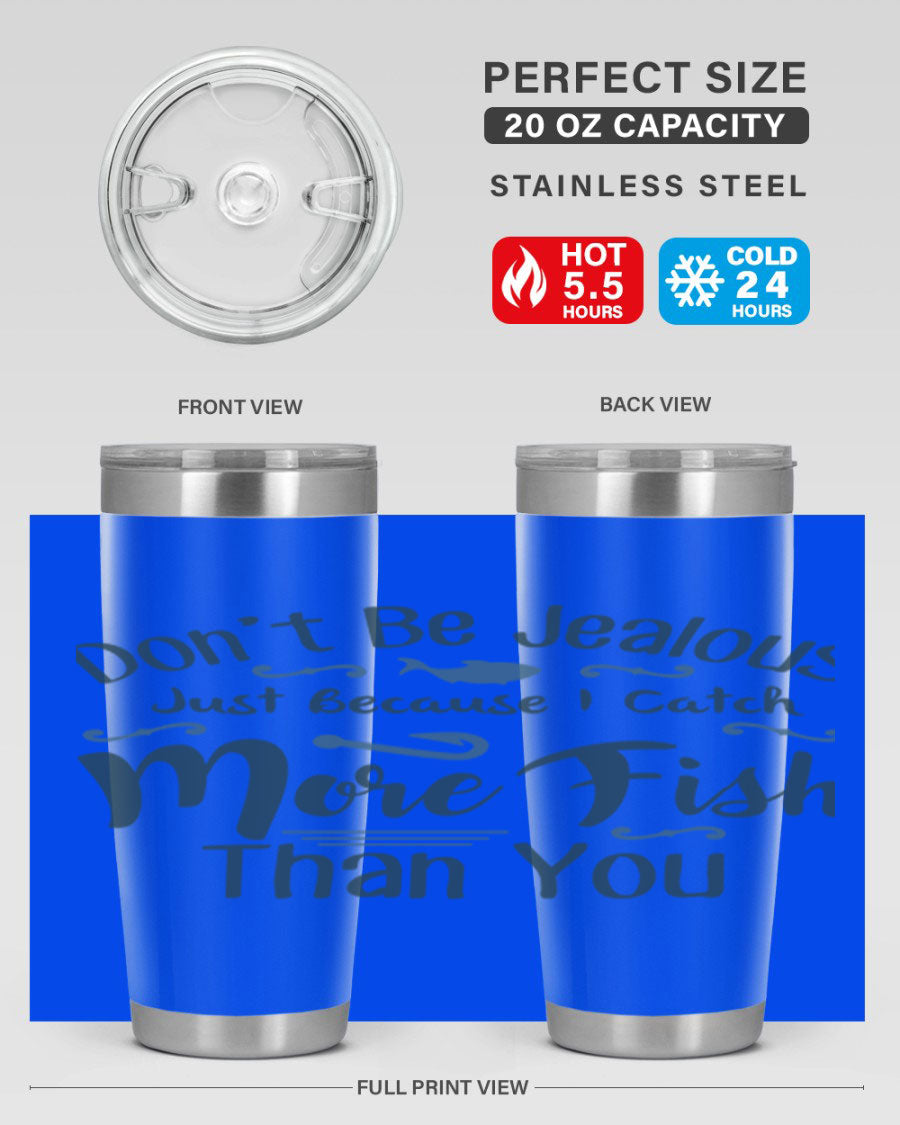 Don't Be Jealous 162# Fishing Tumbler in stainless steel with a vibrant print, designed for hot and cold beverages.