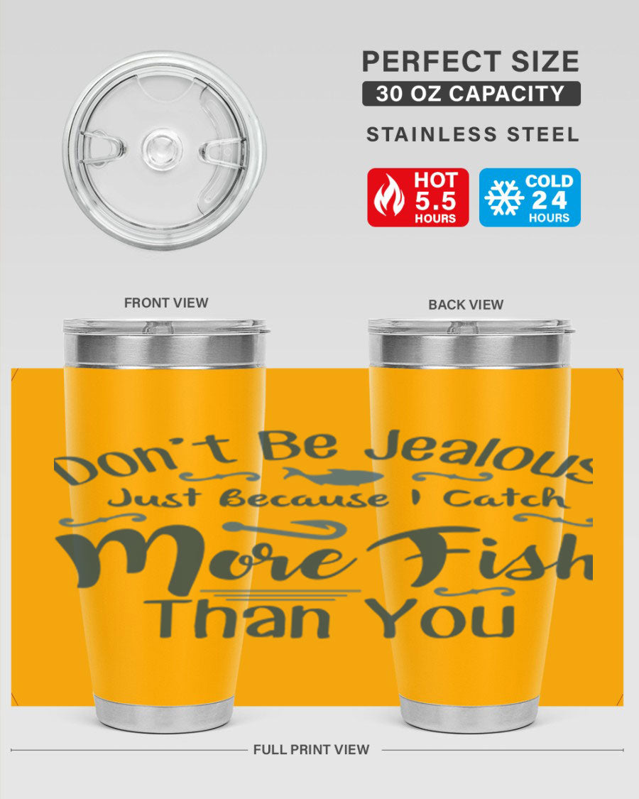 Don't Be Jealous 162# Fishing Tumbler in stainless steel with a vibrant print, designed for hot and cold beverages.