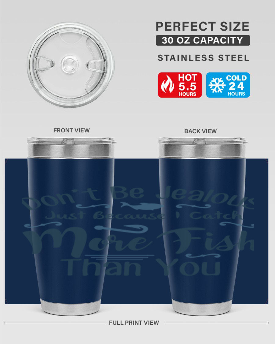 Don't Be Jealous 162# Fishing Tumbler in stainless steel with a vibrant print, designed for hot and cold beverages.