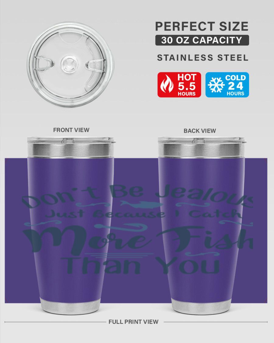 Don't Be Jealous 162# Fishing Tumbler in stainless steel with a vibrant print, designed for hot and cold beverages.