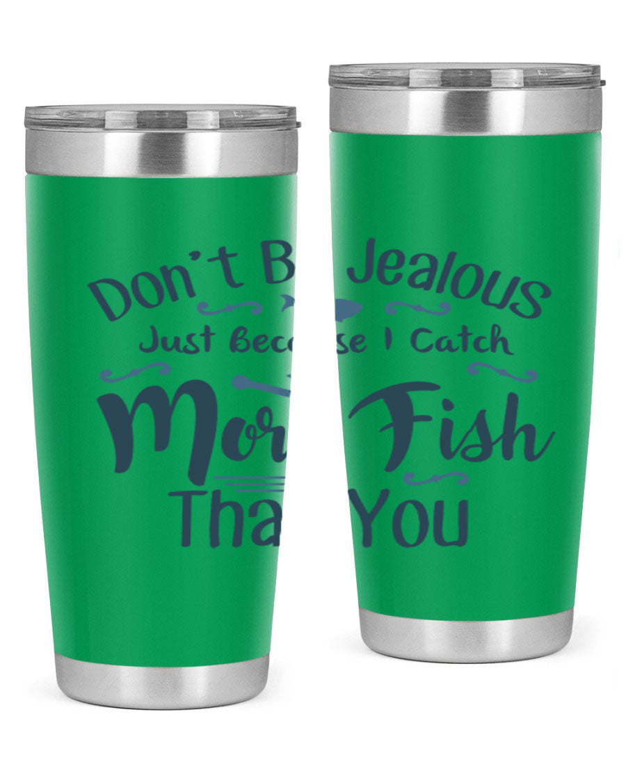 Don't Be Jealous 162# Fishing Tumbler in stainless steel with a vibrant print, designed for hot and cold beverages.