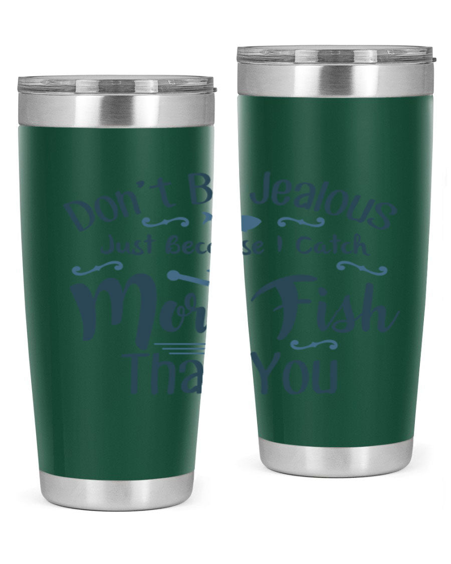 Don't Be Jealous 162# Fishing Tumbler in stainless steel with a vibrant print, designed for hot and cold beverages.