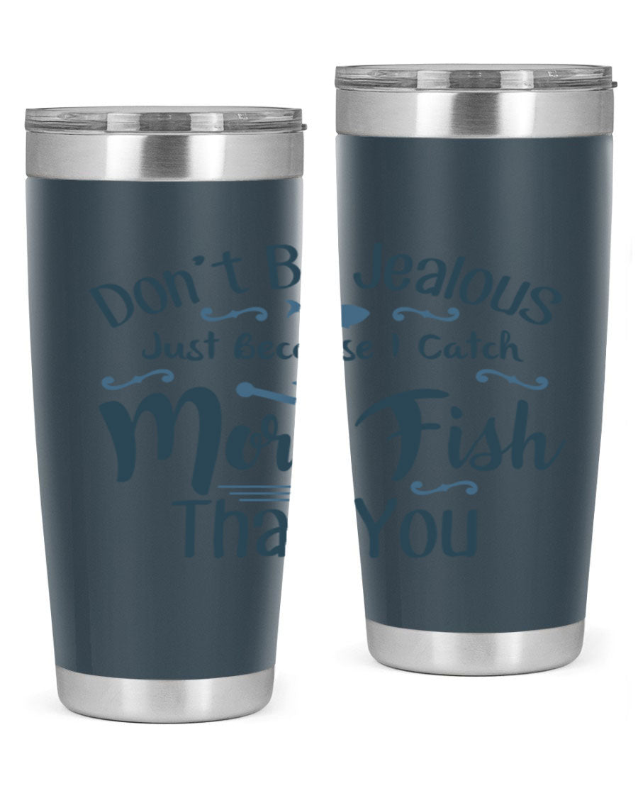 Don't Be Jealous 162# Fishing Tumbler in stainless steel with a vibrant print, designed for hot and cold beverages.