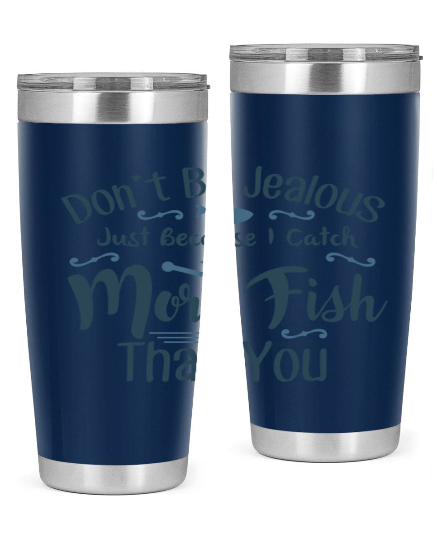 Don't Be Jealous 162# Fishing Tumbler in stainless steel with a vibrant print, designed for hot and cold beverages.