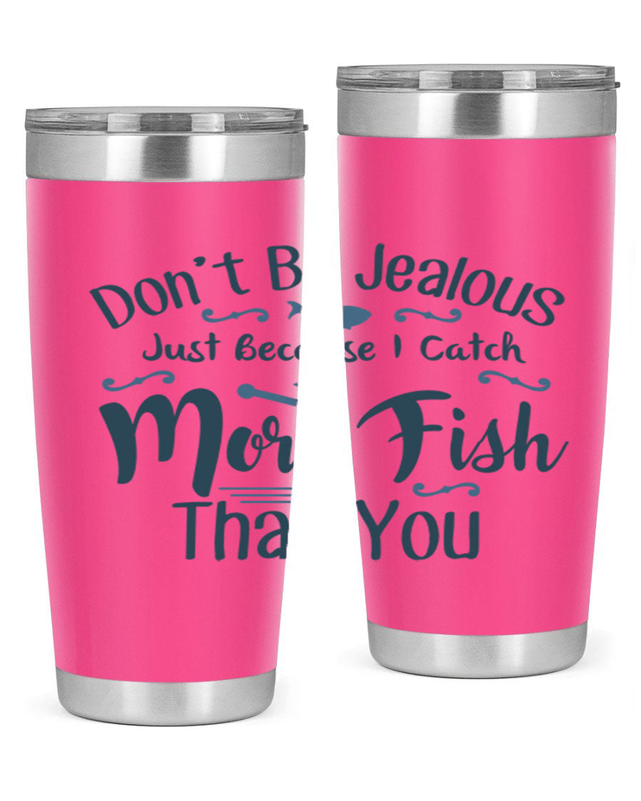 Don't Be Jealous 162# Fishing Tumbler in stainless steel with a vibrant print, designed for hot and cold beverages.