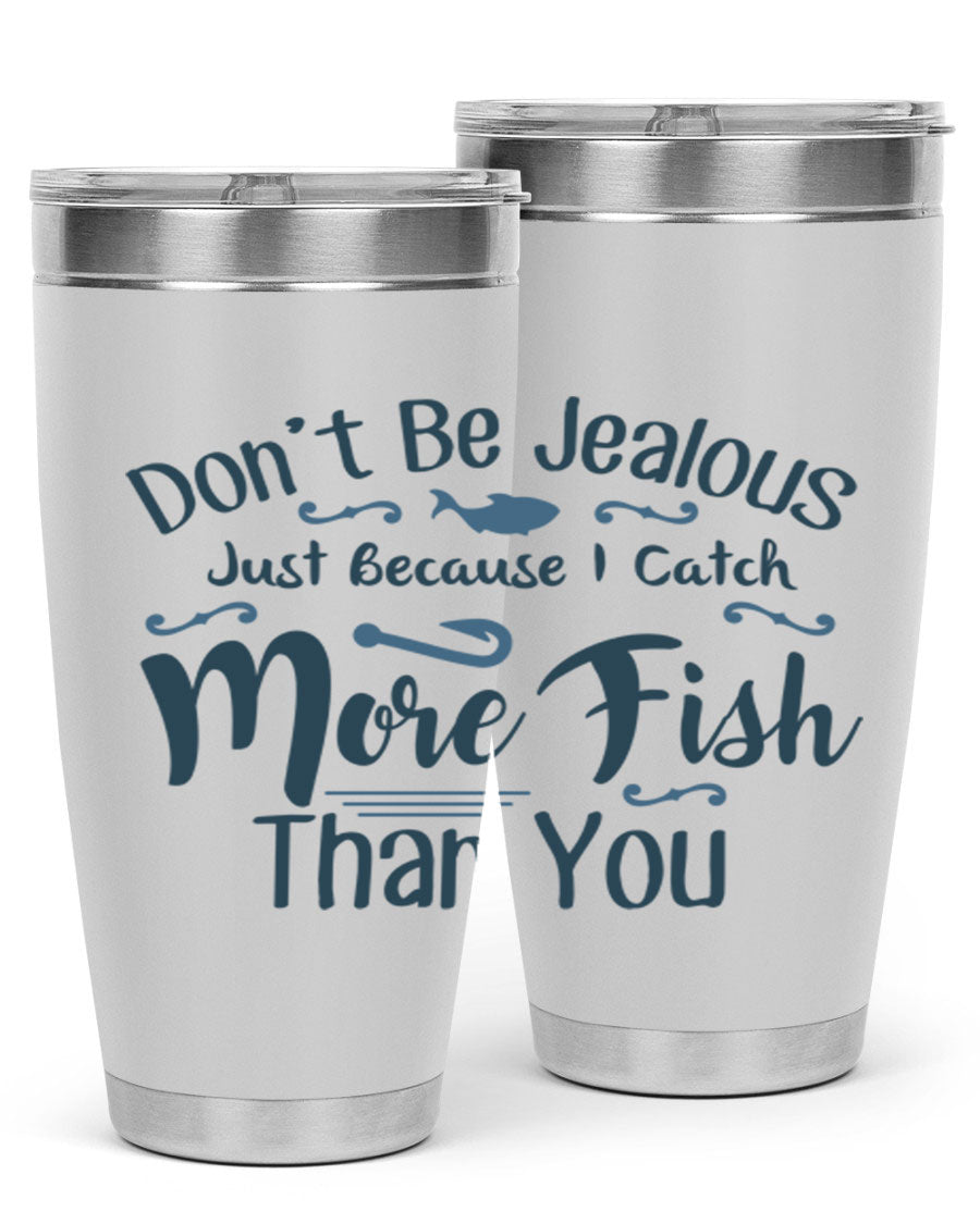 Don't Be Jealous 162# Fishing Tumbler in stainless steel with a vibrant print, designed for hot and cold beverages.