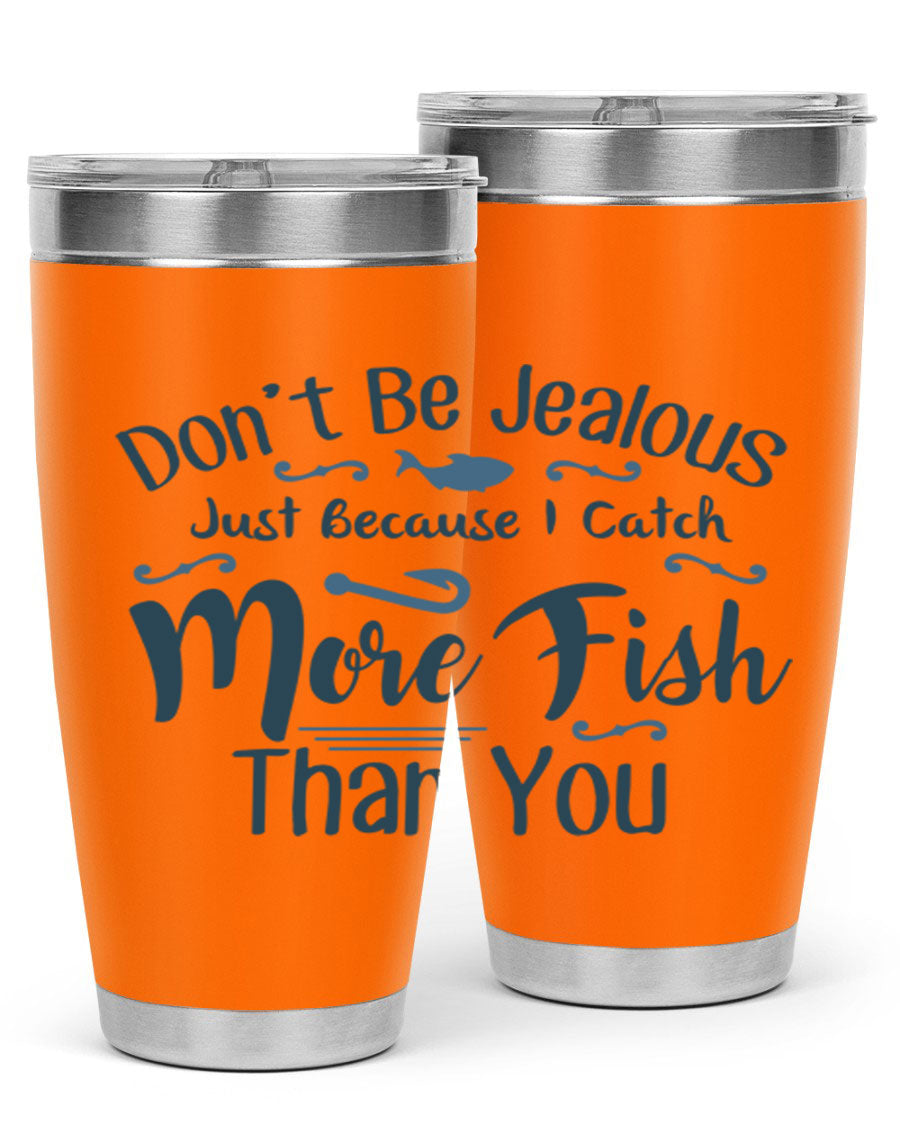 Don't Be Jealous 162# Fishing Tumbler in stainless steel with a vibrant print, designed for hot and cold beverages.