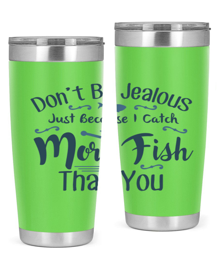 Don't Be Jealous 162# Fishing Tumbler in stainless steel with a vibrant print, designed for hot and cold beverages.