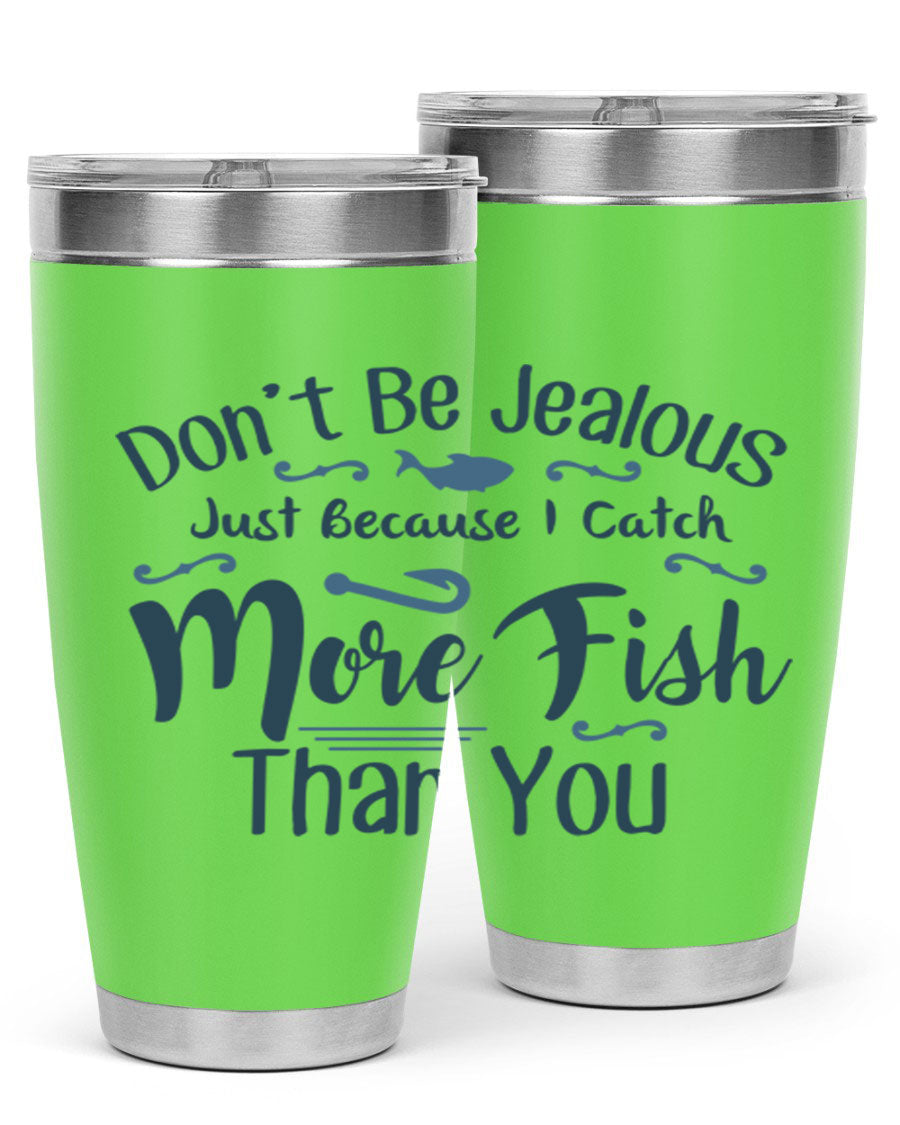 Don't Be Jealous 162# Fishing Tumbler in stainless steel with a vibrant print, designed for hot and cold beverages.
