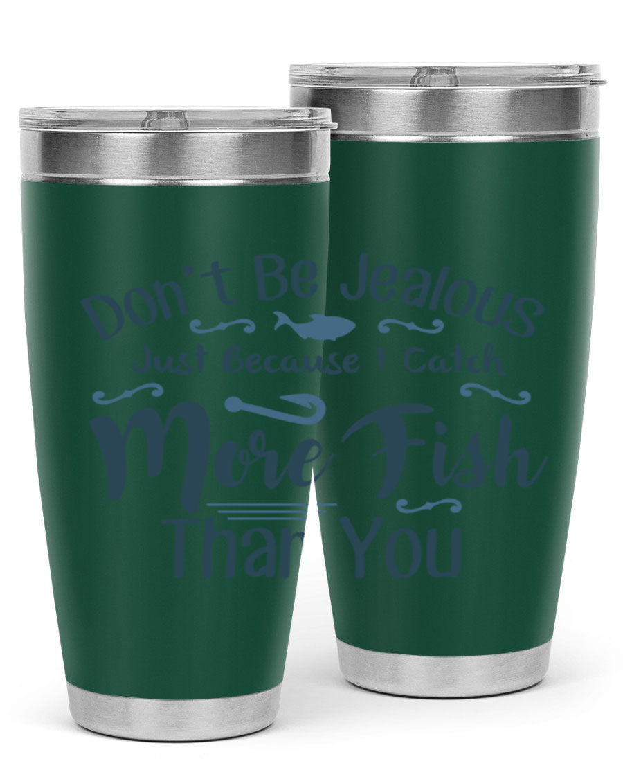 Don't Be Jealous 162# Fishing Tumbler in stainless steel with a vibrant print, designed for hot and cold beverages.