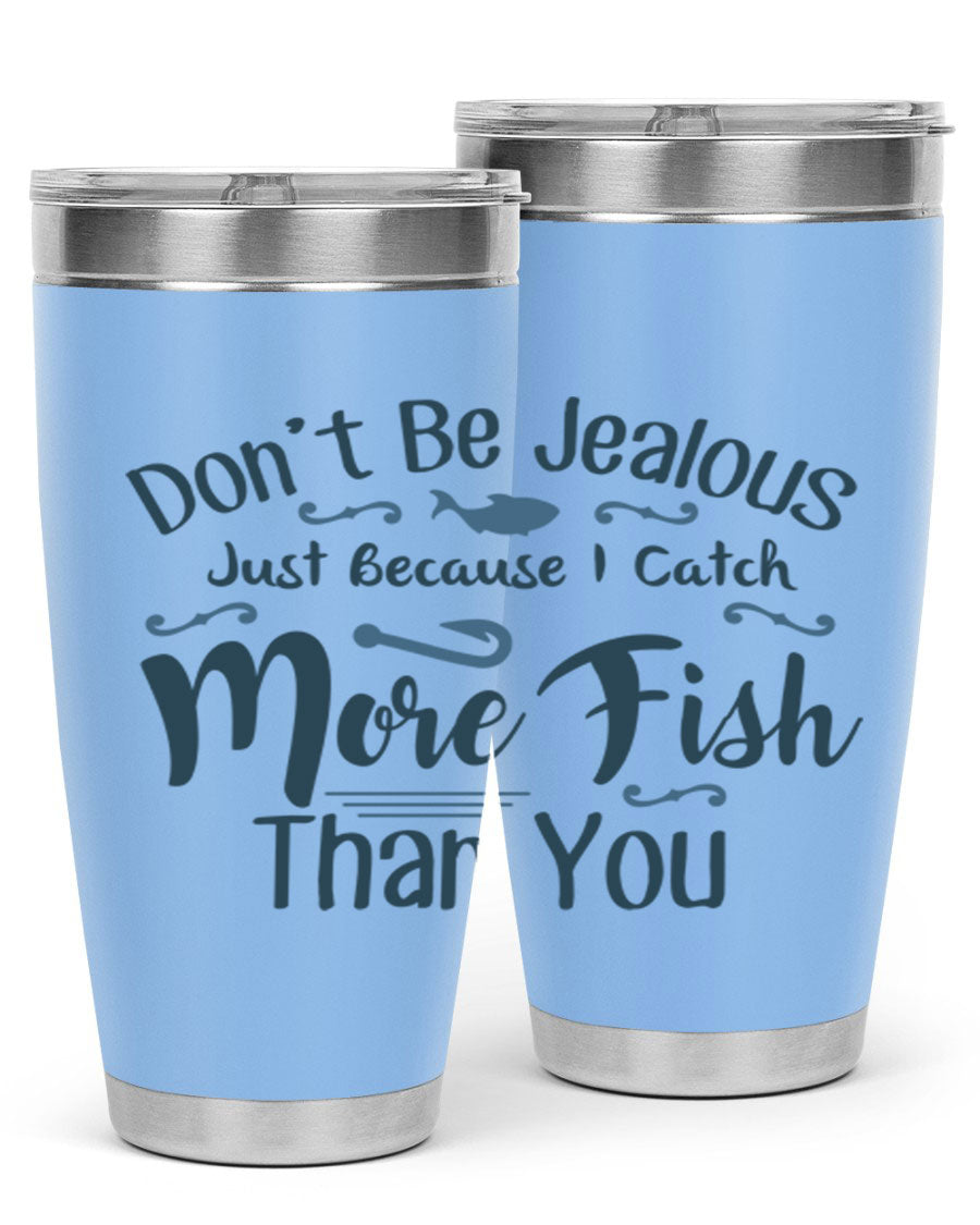 Don't Be Jealous 162# Fishing Tumbler in stainless steel with a vibrant print, designed for hot and cold beverages.