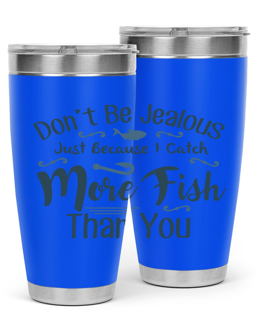 Don't Be Jealous 162# Fishing Tumbler in stainless steel with a vibrant print, designed for hot and cold beverages.