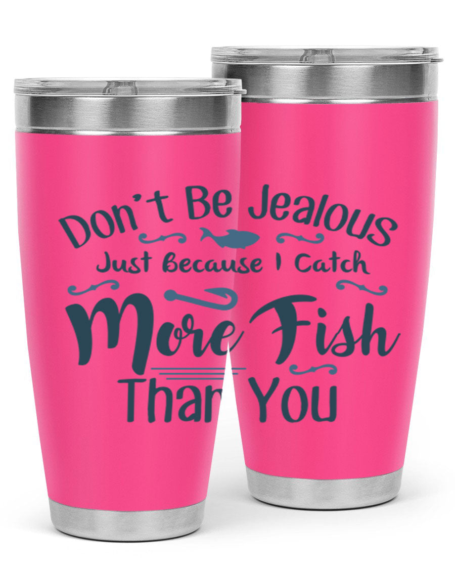 Don't Be Jealous 162# Fishing Tumbler in stainless steel with a vibrant print, designed for hot and cold beverages.