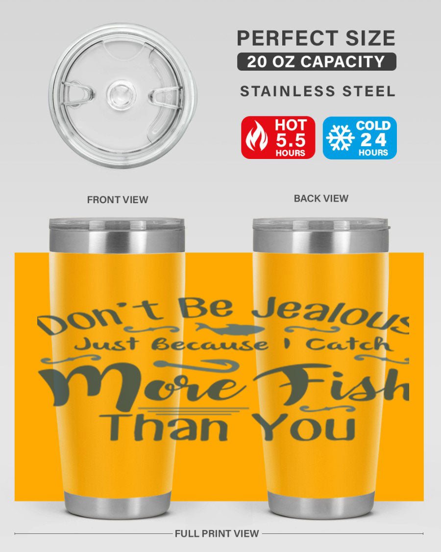Don't Be Jealous 162# Fishing Tumbler in stainless steel with a vibrant print, designed for hot and cold beverages.