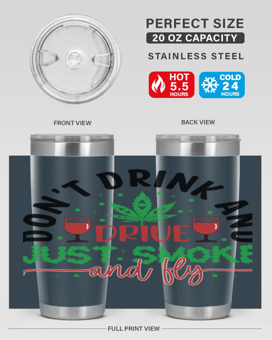 Don't Drink and Drive Just Smoke and Fly 68# Tumbler in stainless steel with a vibrant print, showcasing its double wall vacuum design.