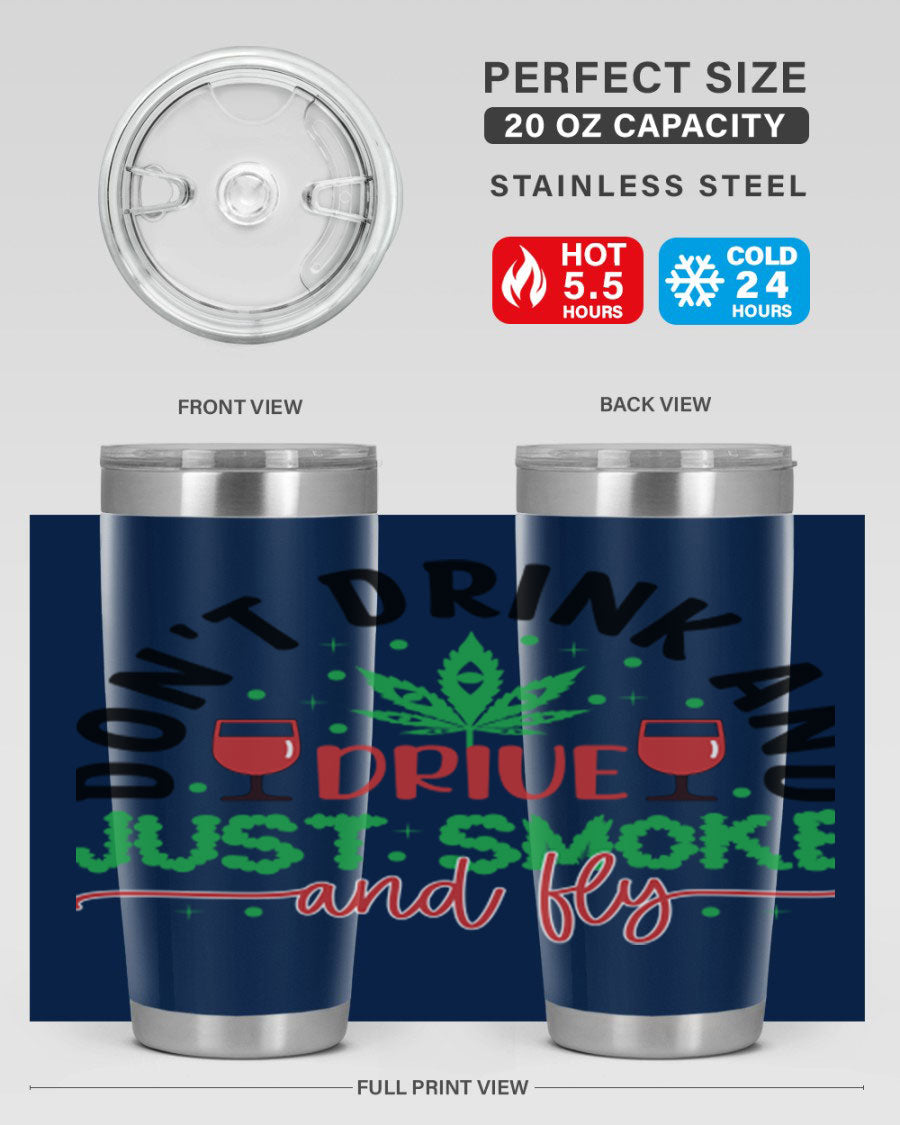 Don't Drink and Drive Just Smoke and Fly 68# Tumbler in stainless steel with a vibrant print, showcasing its double wall vacuum design.