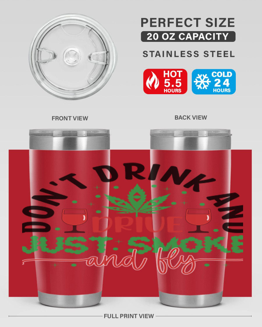 Don't Drink and Drive Just Smoke and Fly 68# Tumbler in stainless steel with a vibrant print, showcasing its double wall vacuum design.