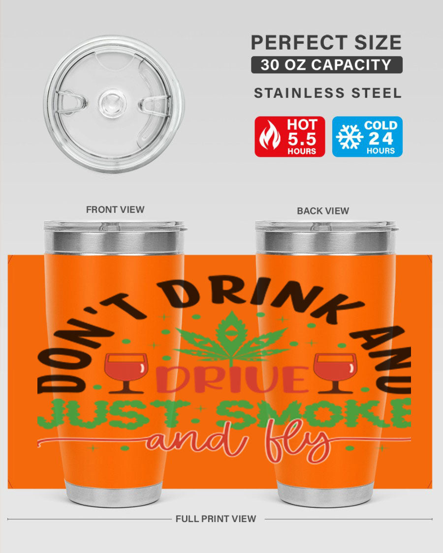 Don't Drink and Drive Just Smoke and Fly 68# Tumbler in stainless steel with a vibrant print, showcasing its double wall vacuum design.