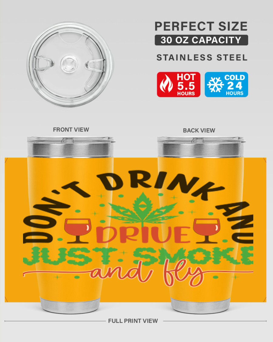 Don't Drink and Drive Just Smoke and Fly 68# Tumbler in stainless steel with a vibrant print, showcasing its double wall vacuum design.