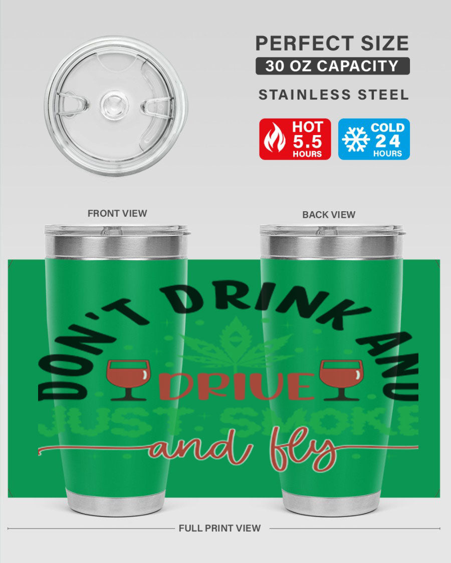 Don't Drink and Drive Just Smoke and Fly 68# Tumbler in stainless steel with a vibrant print, showcasing its double wall vacuum design.