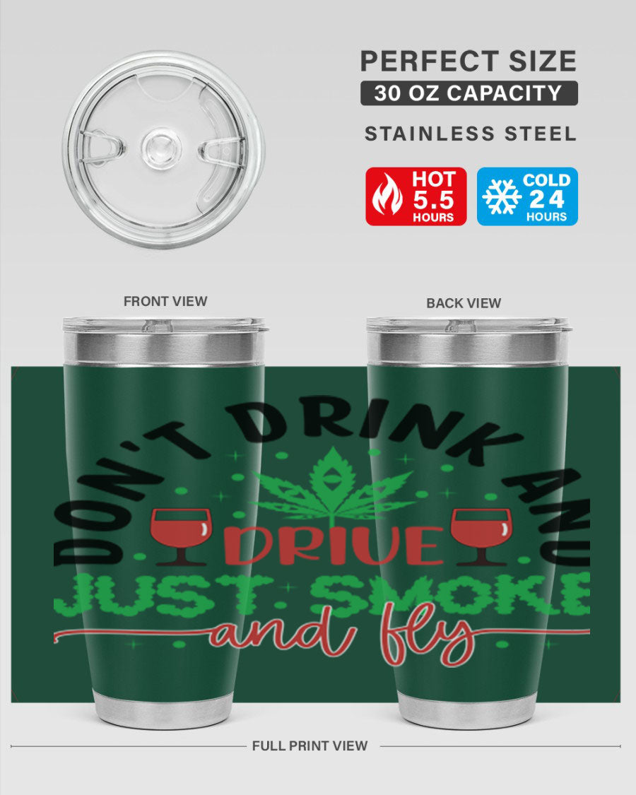 Don't Drink and Drive Just Smoke and Fly 68# Tumbler in stainless steel with a vibrant print, showcasing its double wall vacuum design.