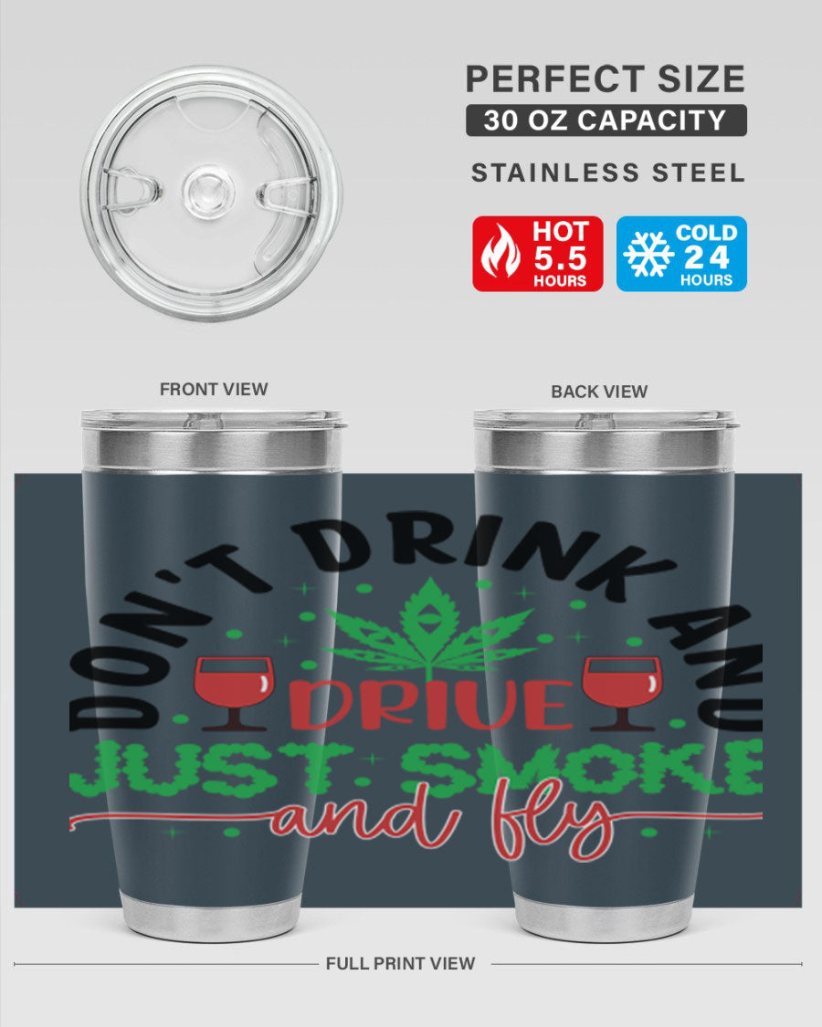 Don't Drink and Drive Just Smoke and Fly 68# Tumbler in stainless steel with a vibrant print, showcasing its double wall vacuum design.