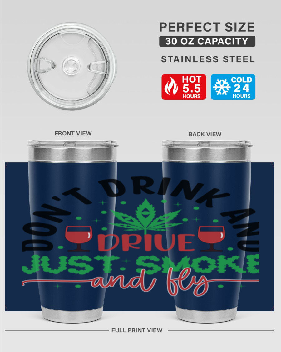 Don't Drink and Drive Just Smoke and Fly 68# Tumbler in stainless steel with a vibrant print, showcasing its double wall vacuum design.