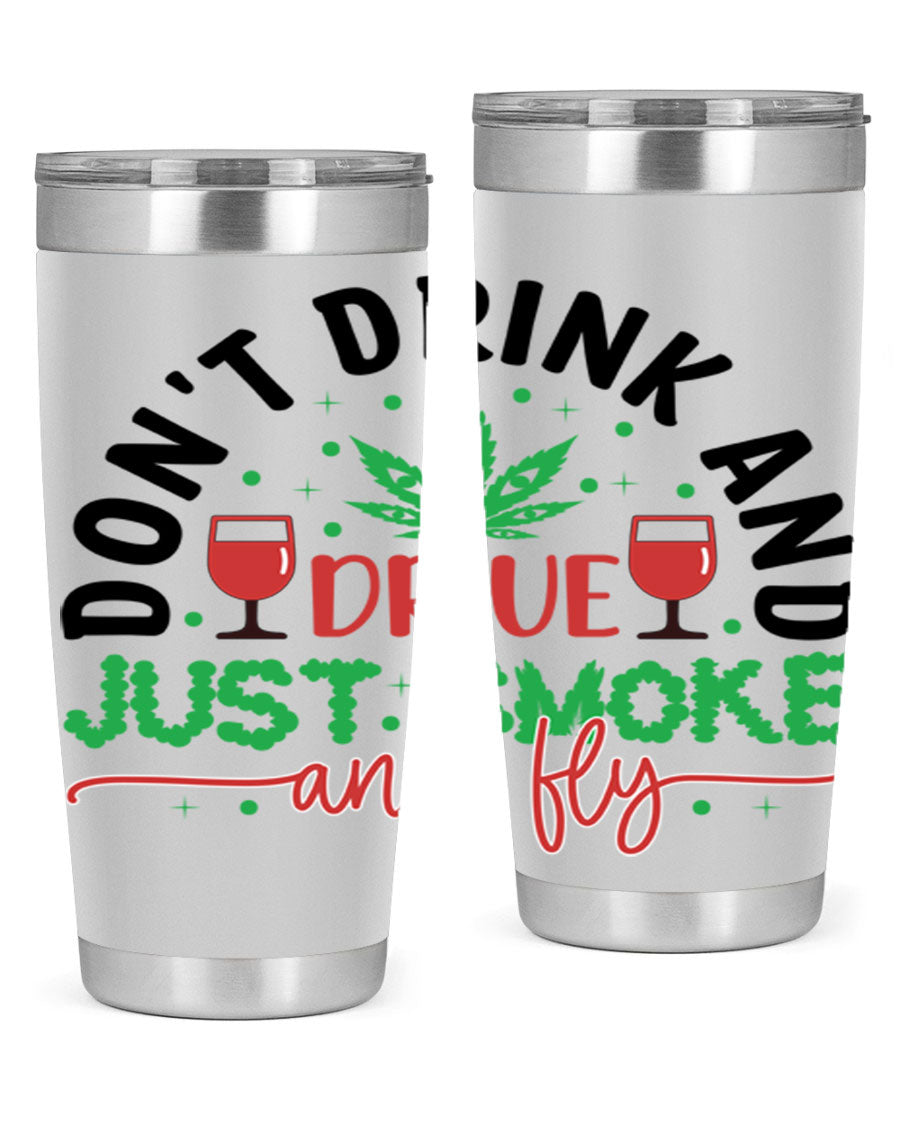 Don't Drink and Drive Just Smoke and Fly 68# Tumbler in stainless steel with a vibrant print, showcasing its double wall vacuum design.