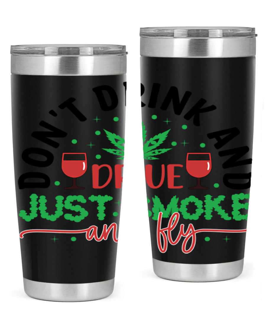 Don't Drink and Drive Just Smoke and Fly 68# Tumbler in stainless steel with a vibrant print, showcasing its double wall vacuum design.