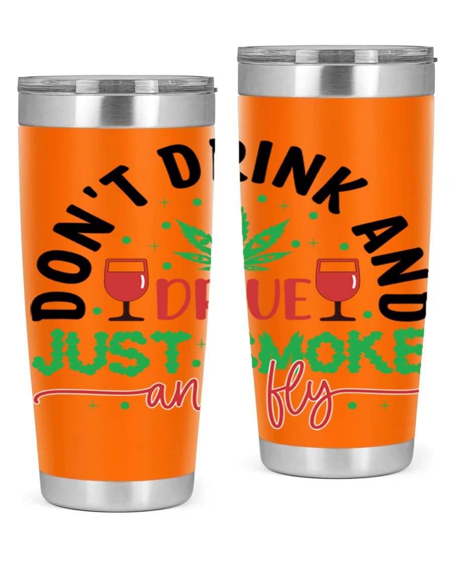Don't Drink and Drive Just Smoke and Fly 68# Tumbler in stainless steel with a vibrant print, showcasing its double wall vacuum design.