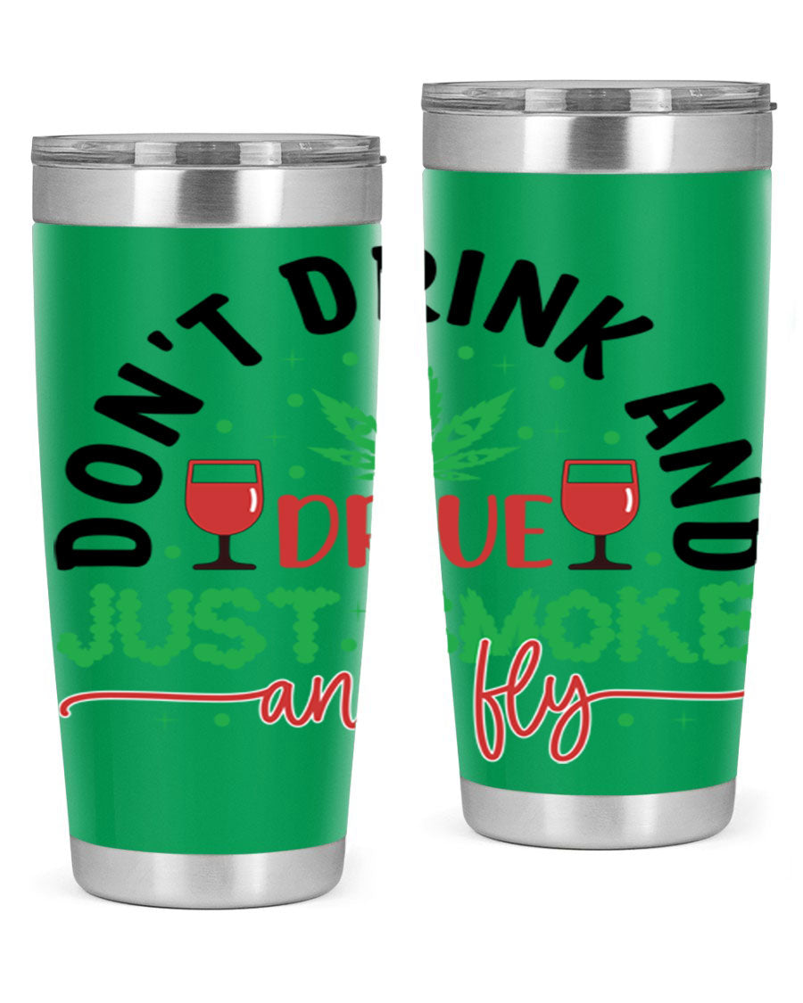 Don't Drink and Drive Just Smoke and Fly 68# Tumbler in stainless steel with a vibrant print, showcasing its double wall vacuum design.