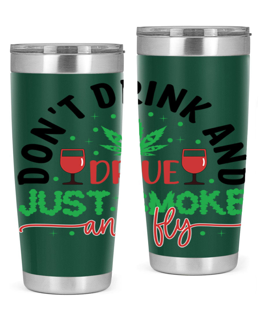 Don't Drink and Drive Just Smoke and Fly 68# Tumbler in stainless steel with a vibrant print, showcasing its double wall vacuum design.