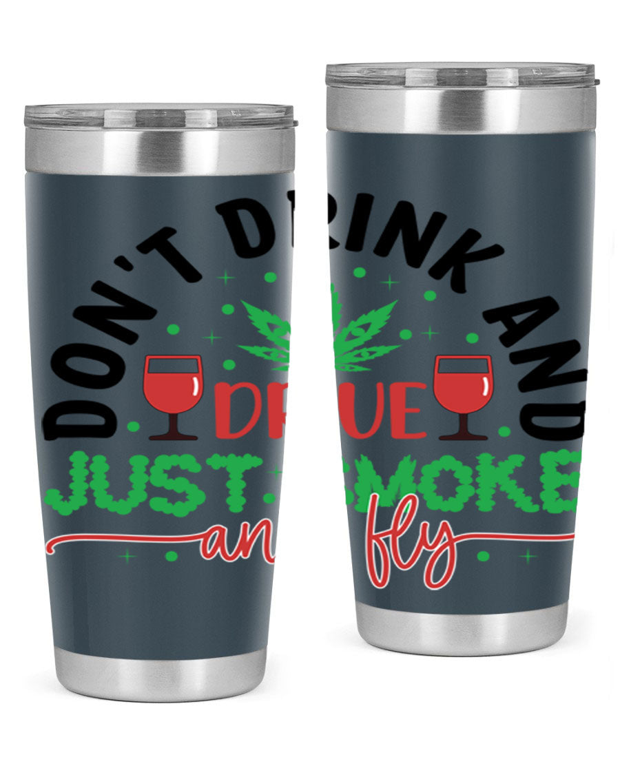 Don't Drink and Drive Just Smoke and Fly 68# Tumbler in stainless steel with a vibrant print, showcasing its double wall vacuum design.