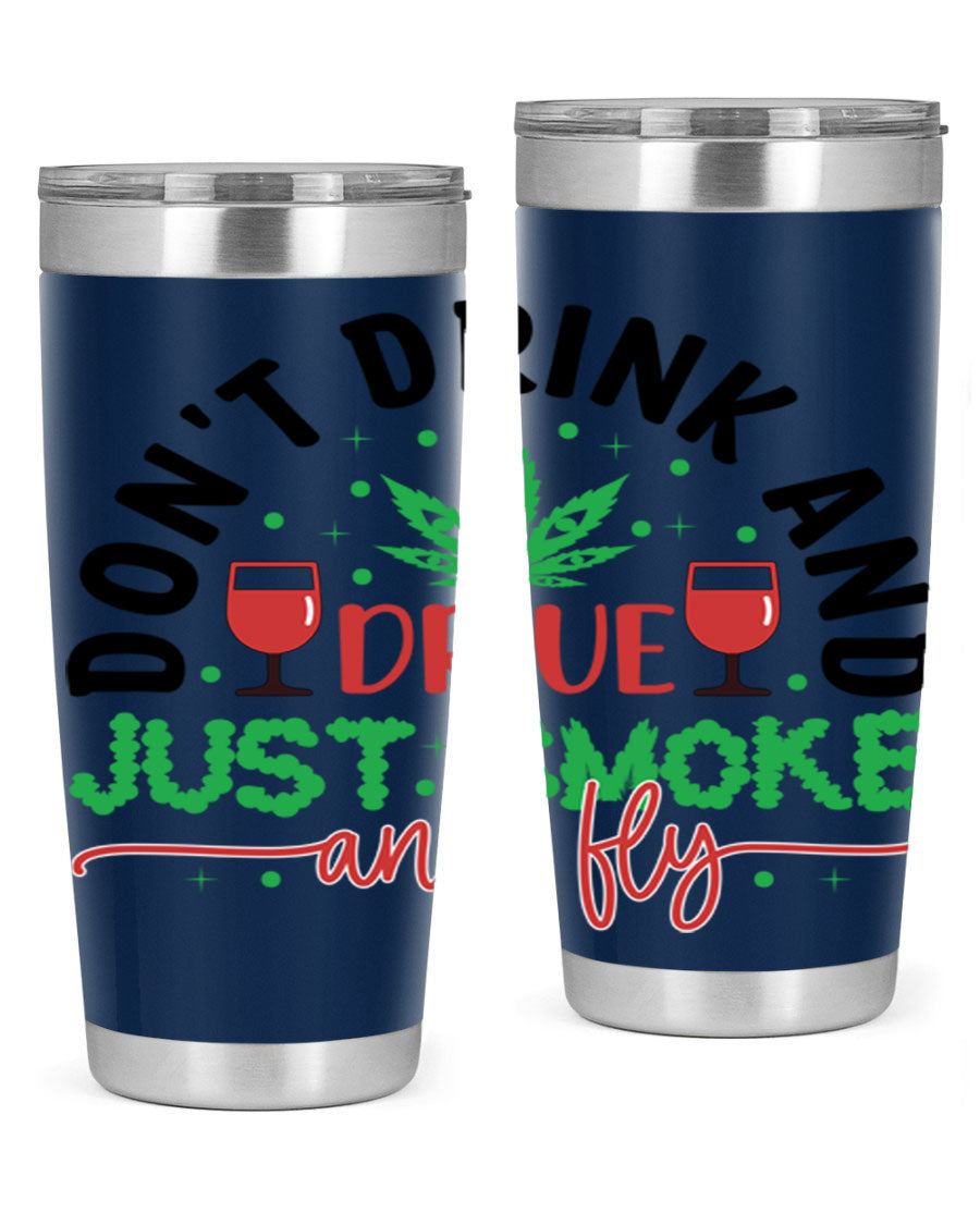 Don't Drink and Drive Just Smoke and Fly 68# Tumbler in stainless steel with a vibrant print, showcasing its double wall vacuum design.
