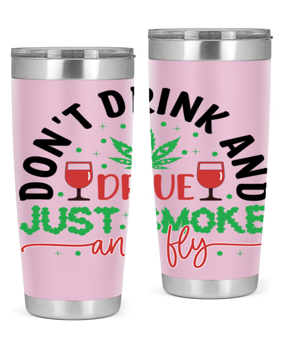 Don't Drink and Drive Just Smoke and Fly 68# Tumbler in stainless steel with a vibrant print, showcasing its double wall vacuum design.