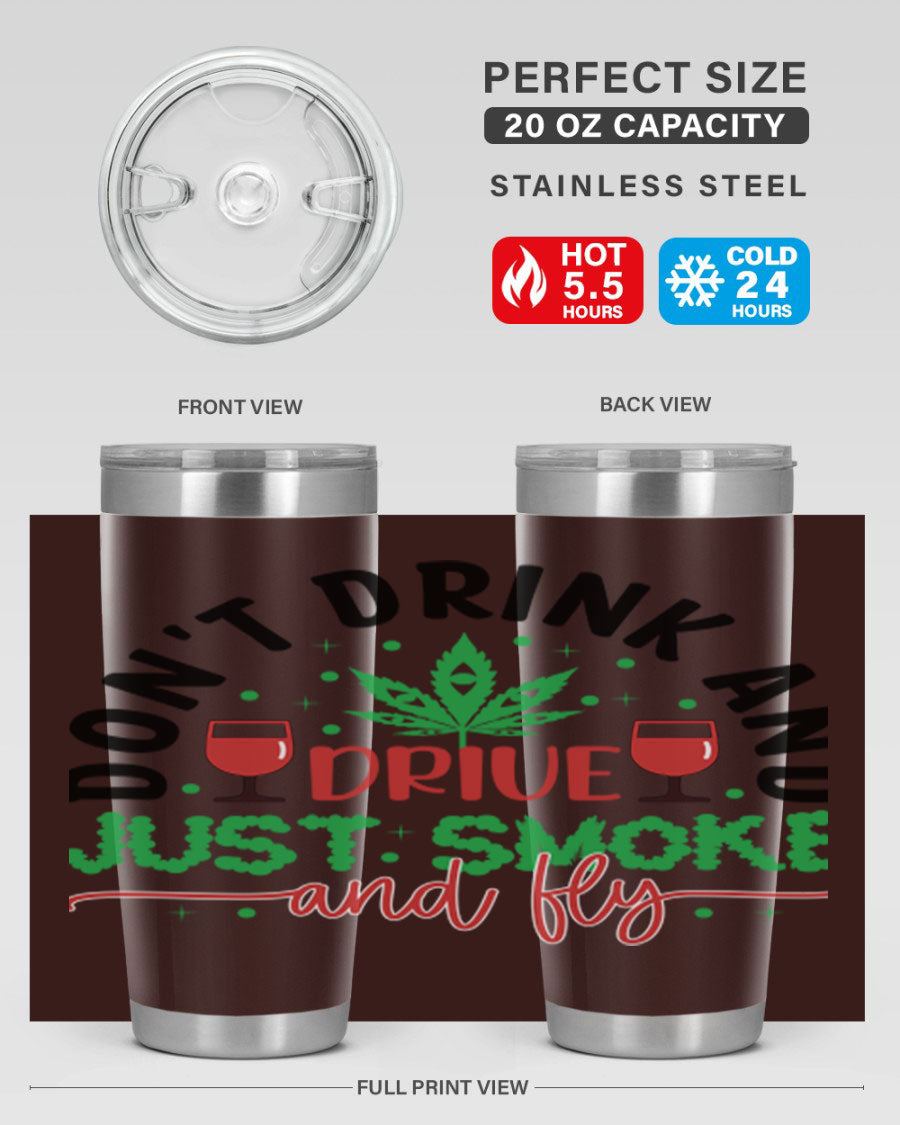 Don't Drink and Drive Just Smoke and Fly 68# Tumbler in stainless steel with a vibrant print, showcasing its double wall vacuum design.