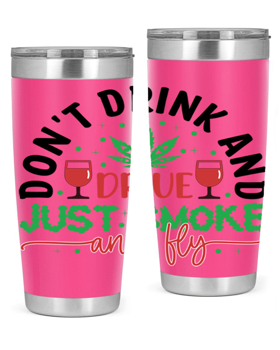 Don't Drink and Drive Just Smoke and Fly 68# Tumbler in stainless steel with a vibrant print, showcasing its double wall vacuum design.