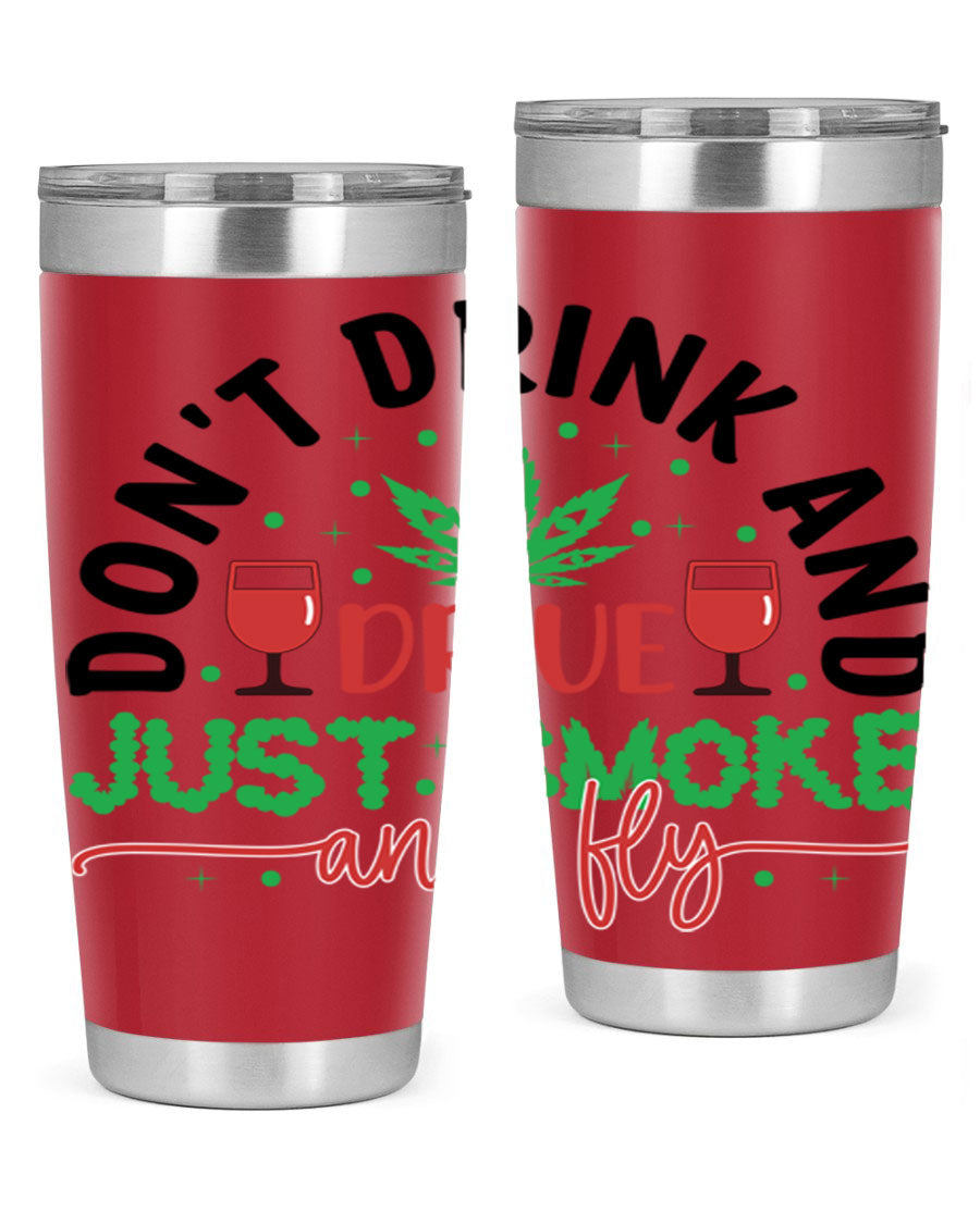 Don't Drink and Drive Just Smoke and Fly 68# Tumbler in stainless steel with a vibrant print, showcasing its double wall vacuum design.